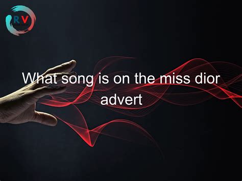 miss dior reclame muziek|Miss Dior advert song.